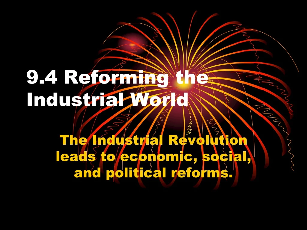 9 4 reforming the industrial world