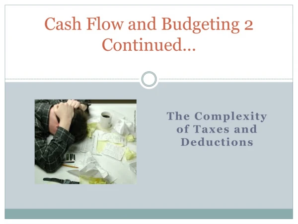 Cash Flow and Budgeting 2 Continued…