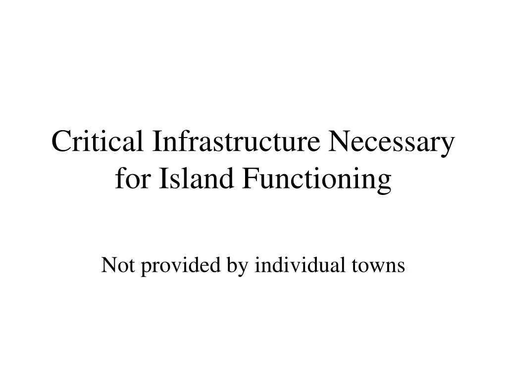 critical infrastructure necessary for island functioning