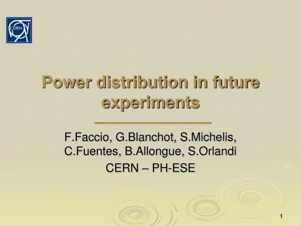 Power distribution in future experiments