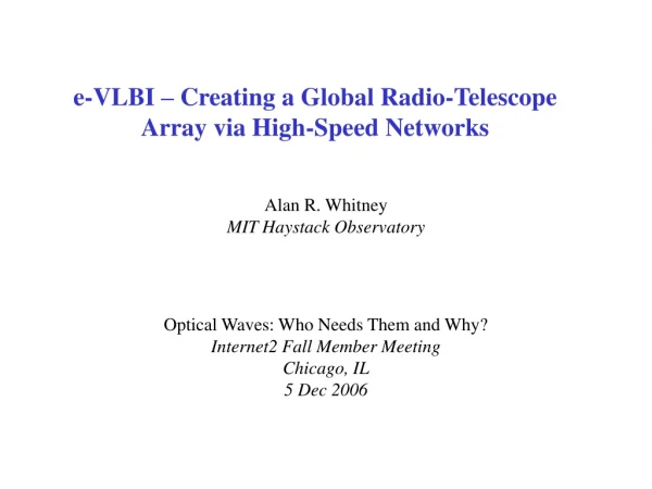 e-VLBI – Creating a Global Radio-Telescope Array via High-Speed Networks