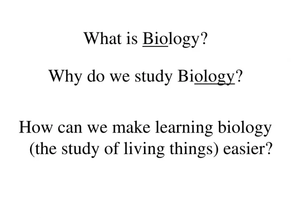 What is  Bio logy?