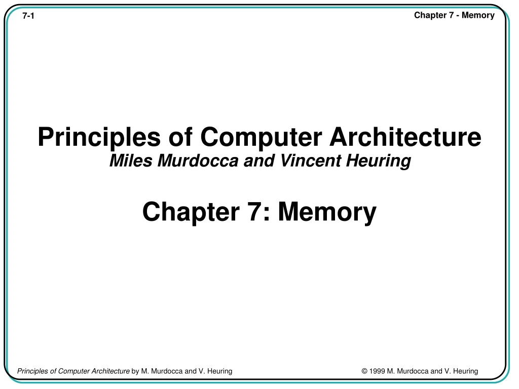 principles of computer architecture miles murdocca and vincent heuring chapter 7 memory