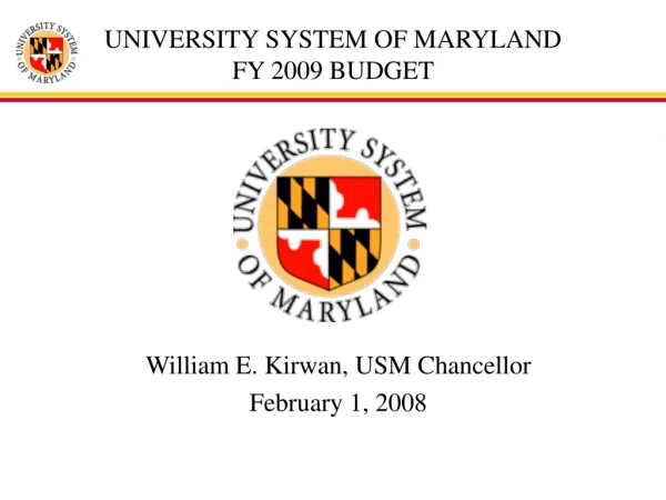 UNIVERSITY SYSTEM OF MARYLAND  FY 2009 BUDGET