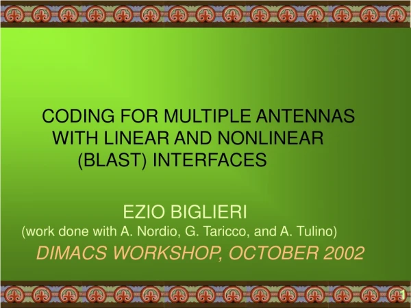 CODING FOR MULTIPLE ANTENNAS   WITH LINEAR AND NONLINEAR        (BLAST) INTERFACES