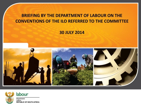 BRIEFING BY THE DEPARTMENT OF LABOUR ON THE CONVENTIONS OF THE ILO REFERRED TO THE COMMITTEE