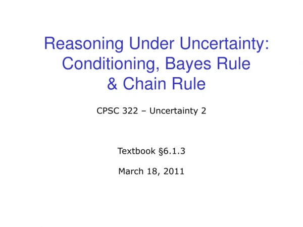 Reasoning Under Uncertainty:  Conditioning, Bayes Rule  &amp; Chain Rule