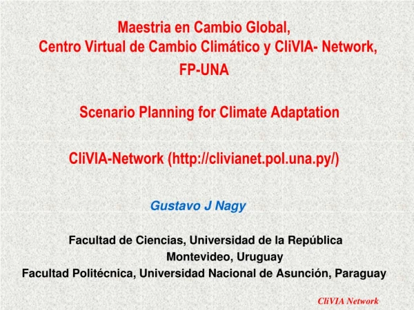 Maestria  en Cambio Global, Centro Virtual de  Cambio  Climático y  CliVIA - Network,  FP-UNA