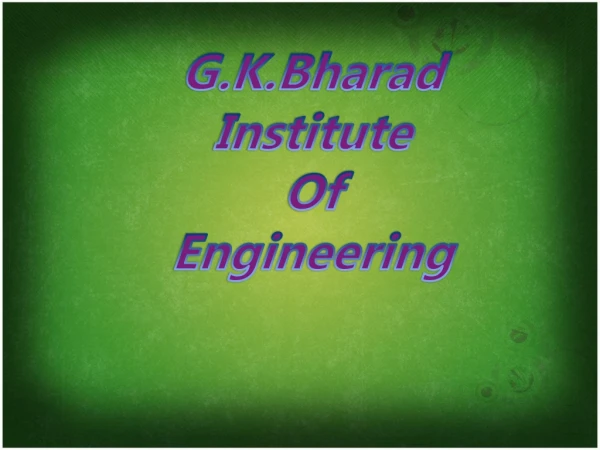G.K.Bharad  Institute  Of Engineering