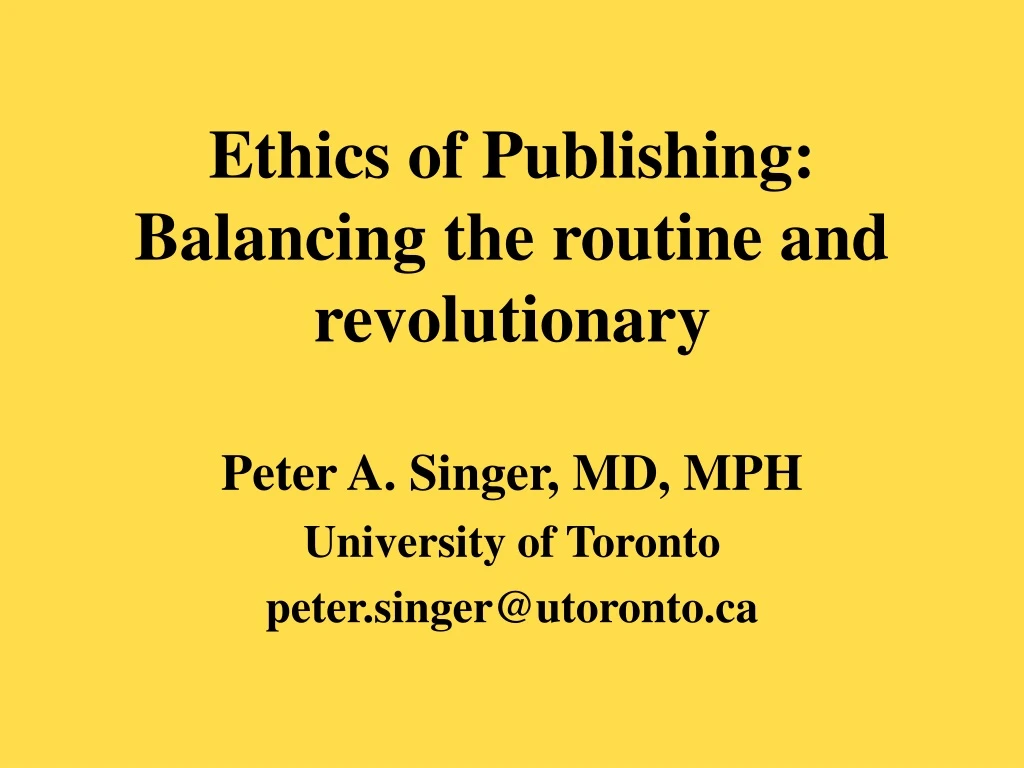 ethics of publishing balancing the routine and revolutionary