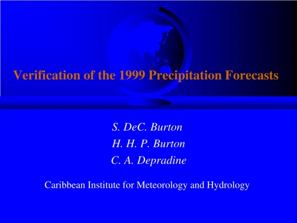 Verification of the 1999 Precipitation Forecasts