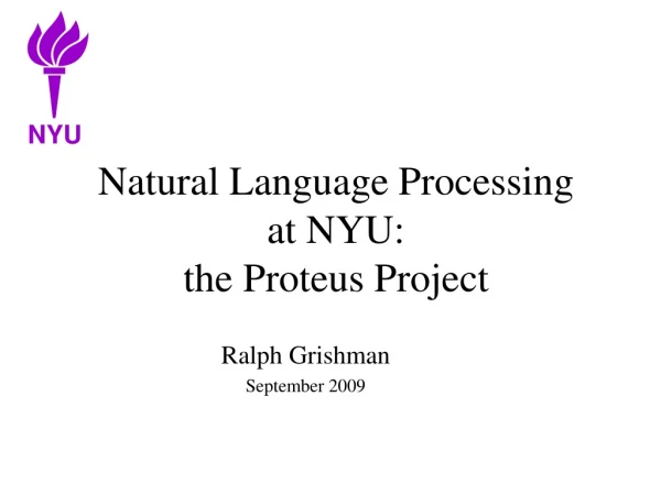 Natural Language Processing  at NYU: the Proteus Project