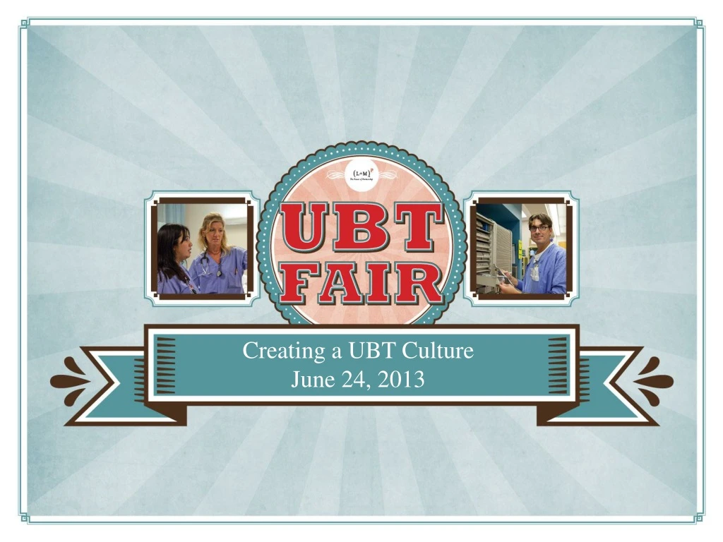 creating a ubt culture june 24 2013