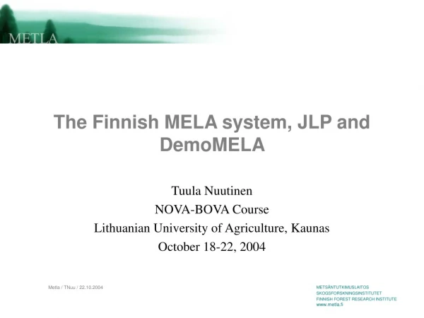 The Finnish MELA system, JLP and DemoMELA