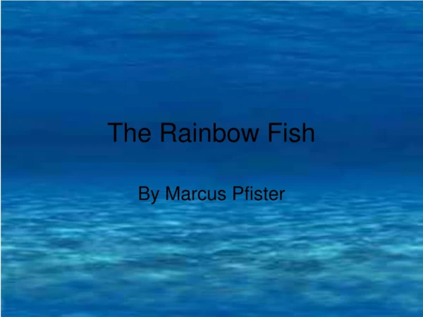 The Rainbow Fish