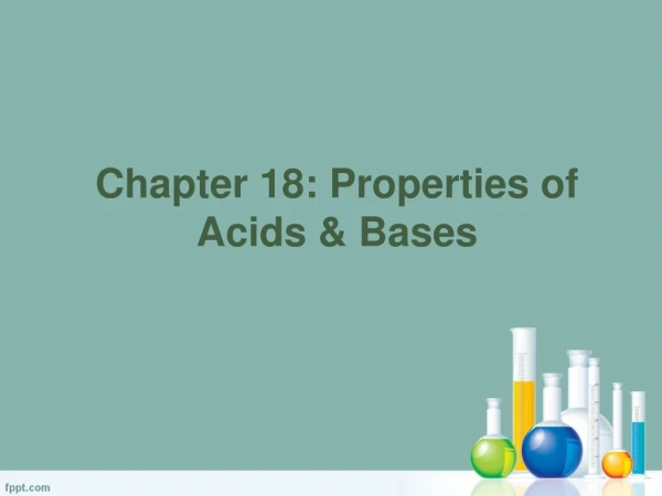 Chapter 18: Properties of Acids &amp; Bases