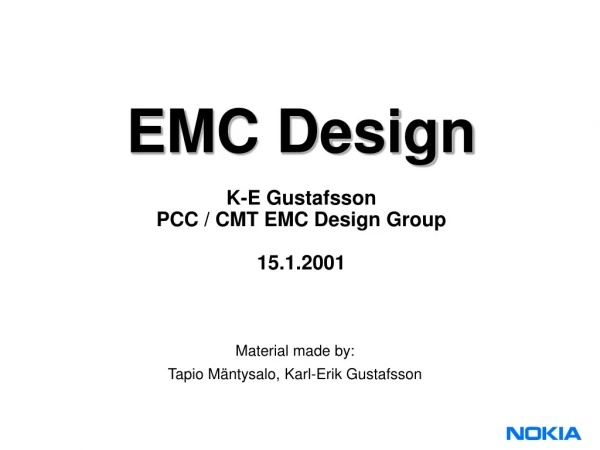 EMC Design K-E Gustafsson PCC / CMT EMC Design Group 15.1.2001