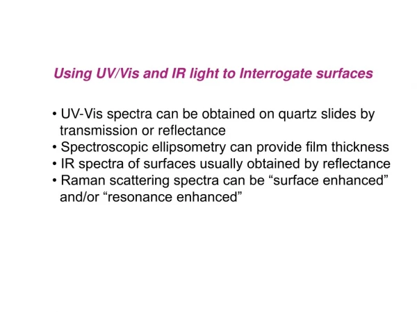 Using UV/Vis and IR light to Interrogate surfaces