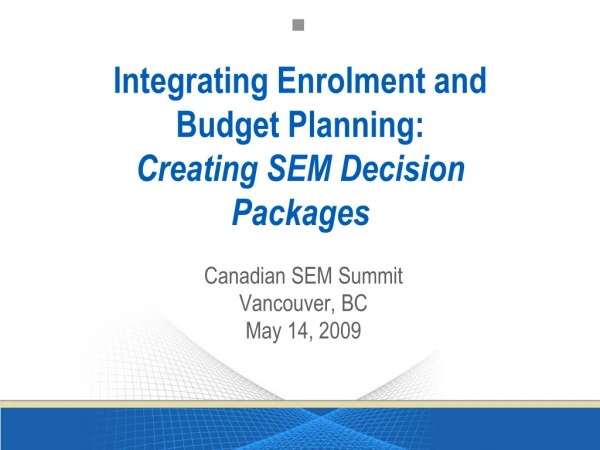 Integrating Enrolment and Budget Planning: Creating SEM Decision Packages