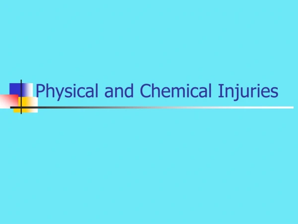 Physical and Chemical Injuries