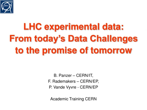 LHC experimental data:   F rom today’s Data Challenges to the promise of tomorrow