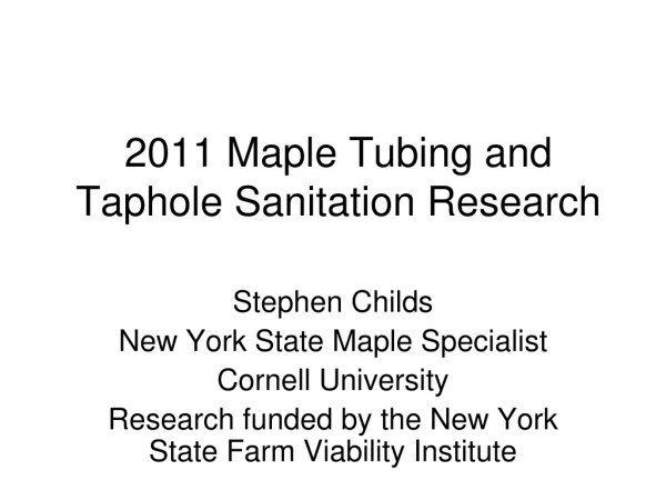 2011 Maple Tubing and Taphole Sanitation Research