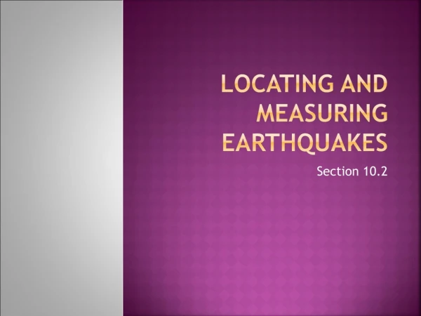 Locating and Measuring Earthquakes