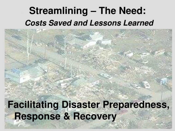 Streamlining – The Need: Costs Saved and Lessons Learned