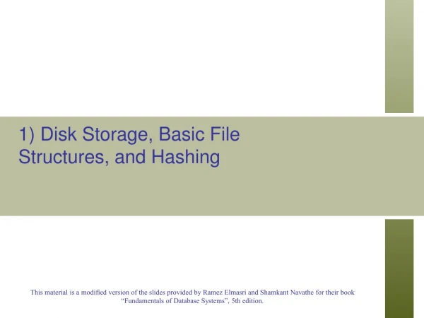 1) Disk Storage, Basic File Structures, and Hashing