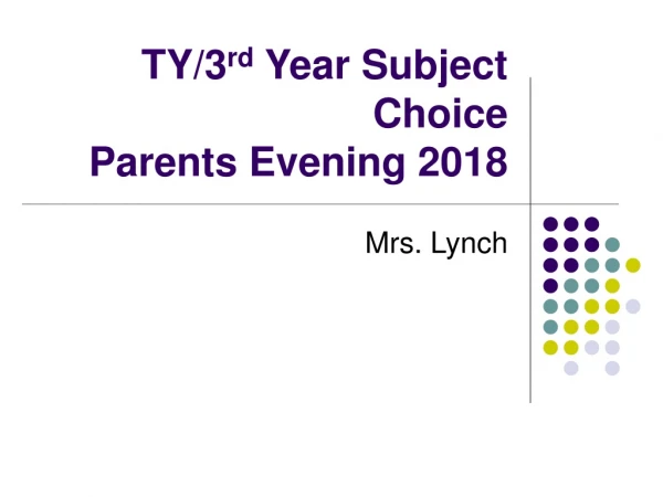 TY/3 rd Year Subject Choice Parents Evening 2018