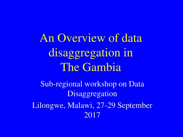 An Overview of data disaggregation in  The Gambia