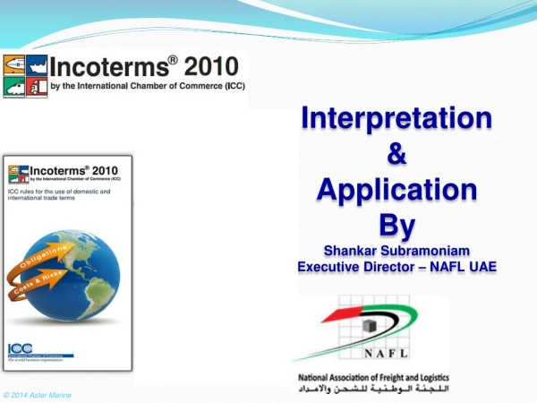 Interpretation  &amp;  Application By  Shankar Subramoniam Executive Director – NAFL UAE