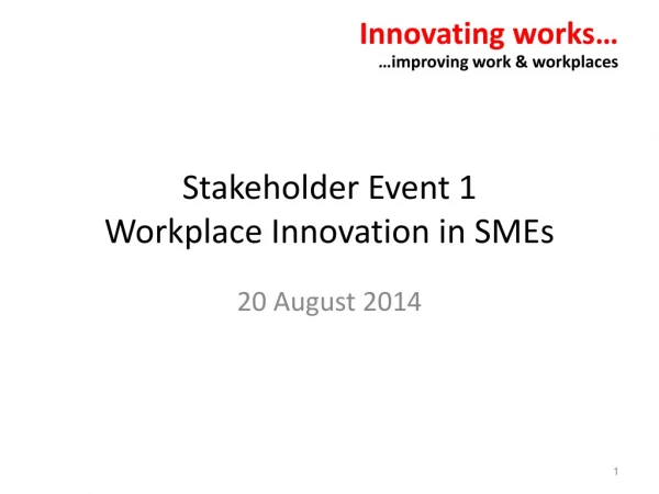 Stakeholder Event 1  Workplace Innovation in SMEs