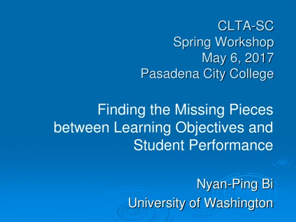 CLTA-SC Spring Workshop  May 6, 2017 Pasadena City College