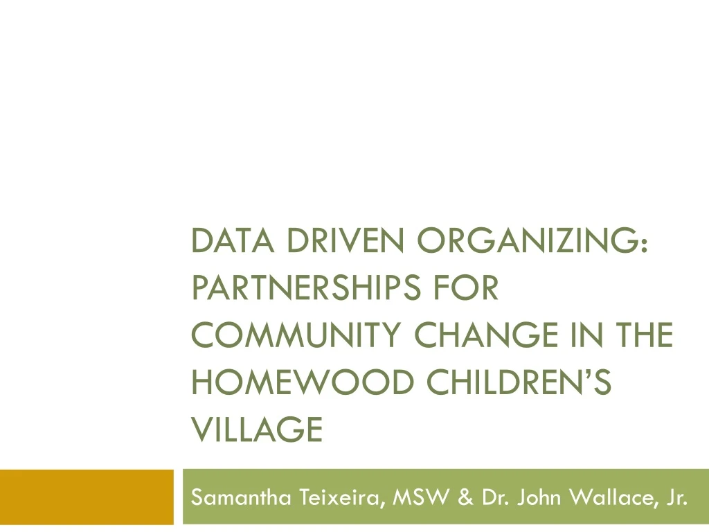 data driven organizing partnerships for community change in the homewood children s village