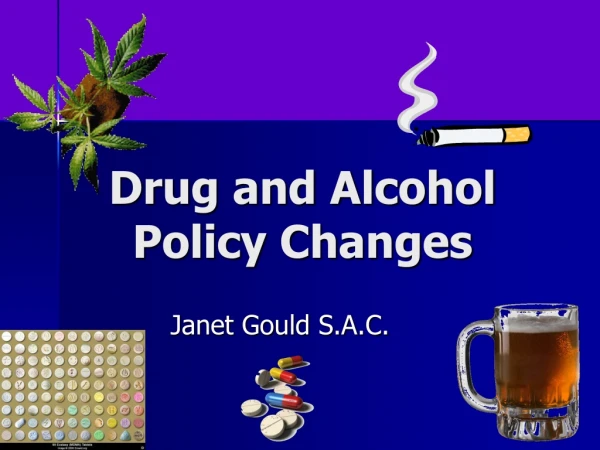 Drug and Alcohol Policy Changes