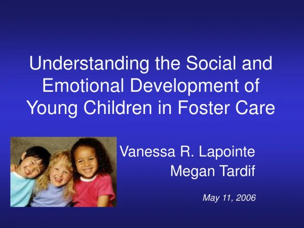 Understanding the Social and Emotional Development of Young Children in Foster Care