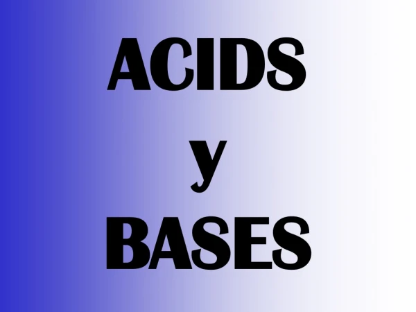 ACIDS  y  BASES