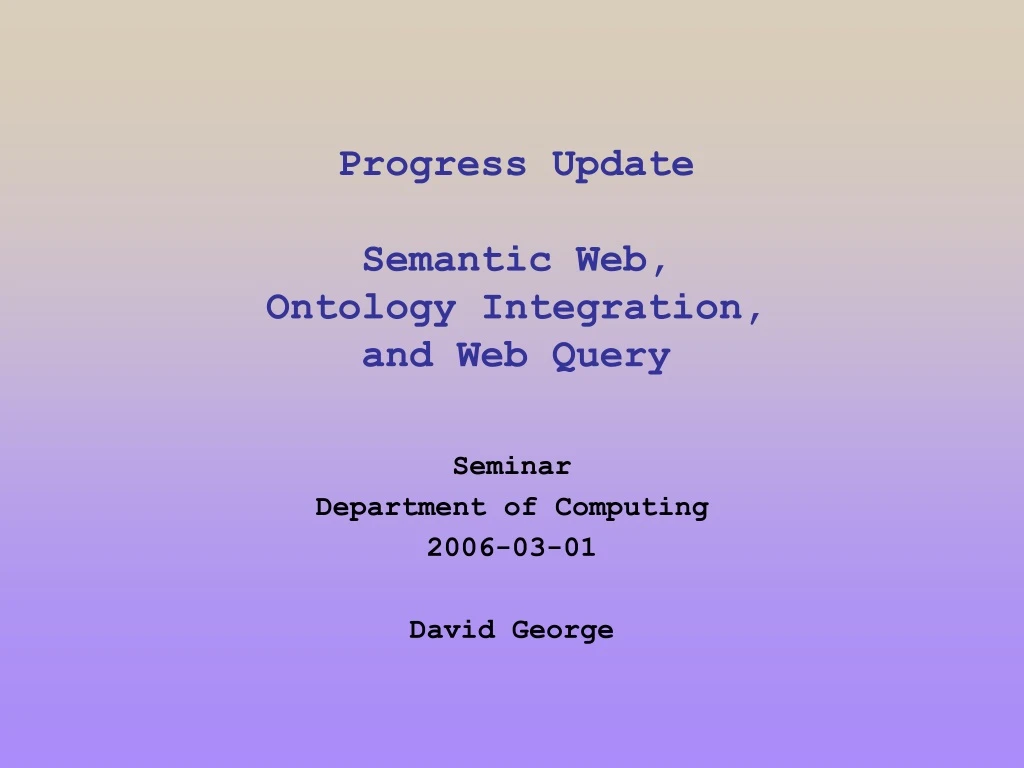 progress update semantic web ontology integration and web query