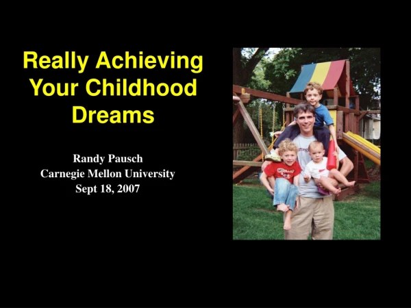 Really Achieving Your Childhood Dreams