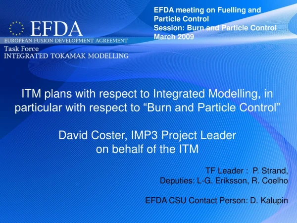 EFDA meeting on Fuelling and Particle Control Session: Burn and Particle Control  March 2009