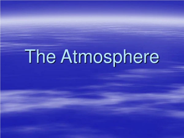 The Atmosphere