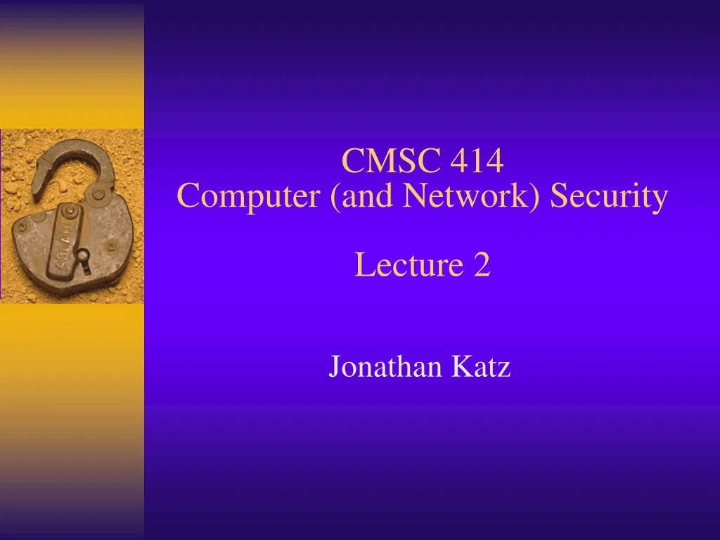 cmsc 414 computer and network security lecture 2