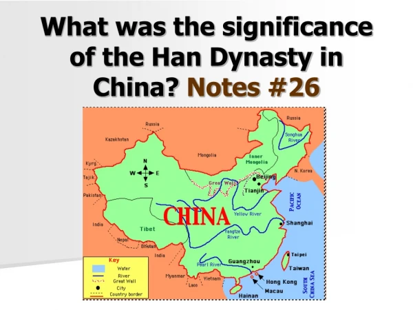 What was the significance of the Han Dynasty in China?  Notes #26