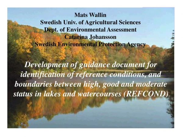 Mats Wallin Swedish Univ. of Agricultural Sciences Dept. of Environmental Assessment
