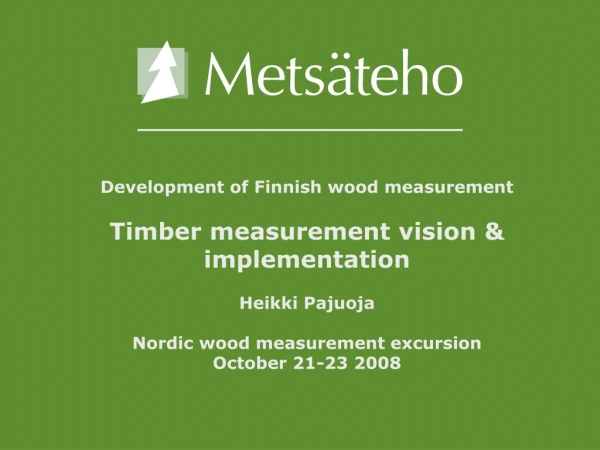 Development of Finnish wood measurement Timber measurement vision &amp; implementation