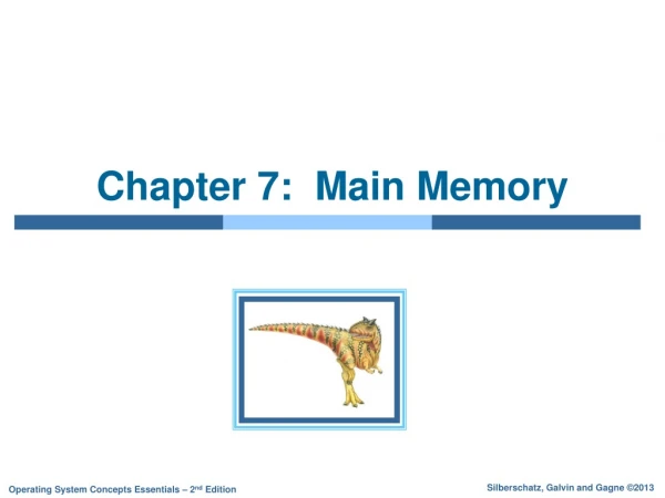 Chapter 7:  Main Memory
