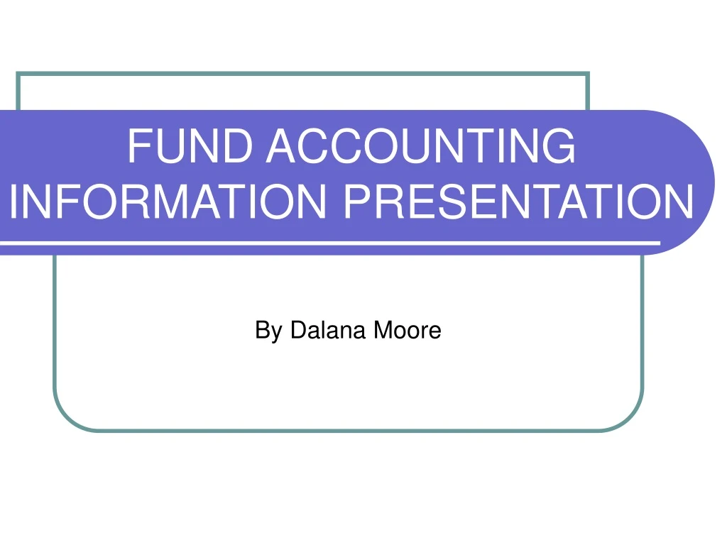 fund accounting information presentation