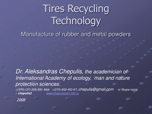 Tires Recycling  Technology Manufacture of rubber and metal powders