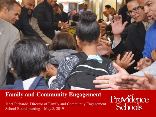 Family and Community Engagement Janet Pichardo, Director of Family and Community Engagement